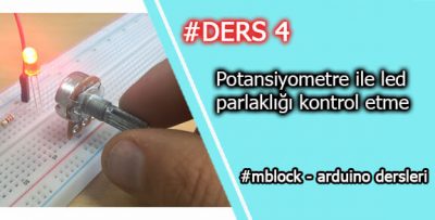 Mblock ve Arduino Potansiyometre ile Led Parlaklığı Ayarlama