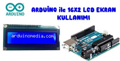Arduino ile 16×2 LCD Ekran Kullanımı-LCD Ekran Uygulaması