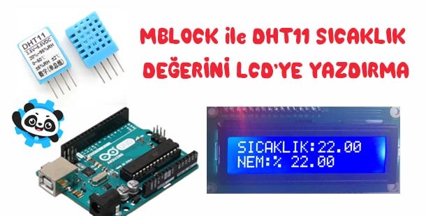 Mblock ile DHT11 Sıcaklık Değerini LCD Ekrana Yazdırma